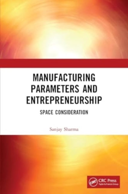 Manufacturing Parameters And Entrepreneurship Space Consider