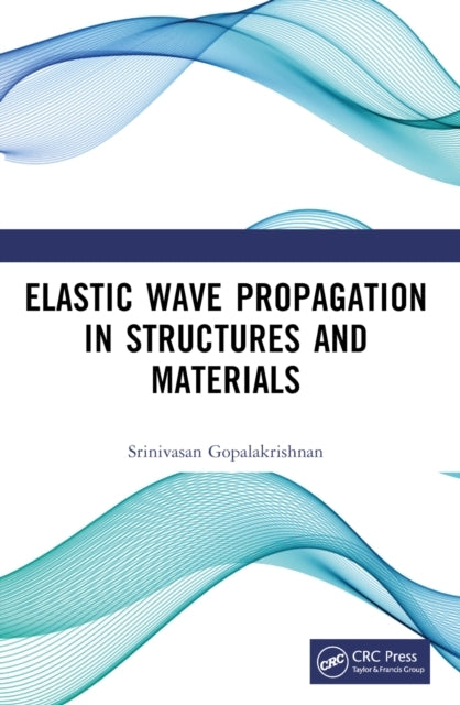 Elastic Wave Propagation In Structures And Materials