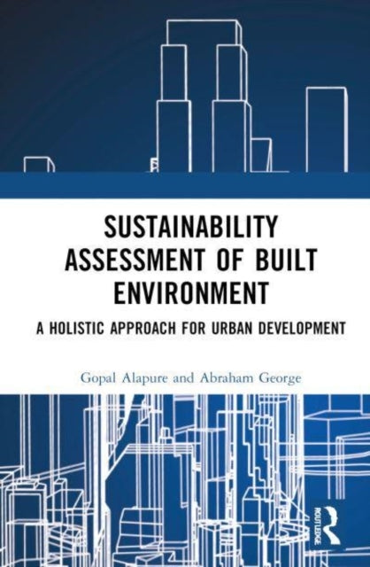 Sustainability Assessment Of Built Environment A Holistic Ap