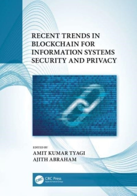 Recent Trends In Blockchain For Information Systems Security