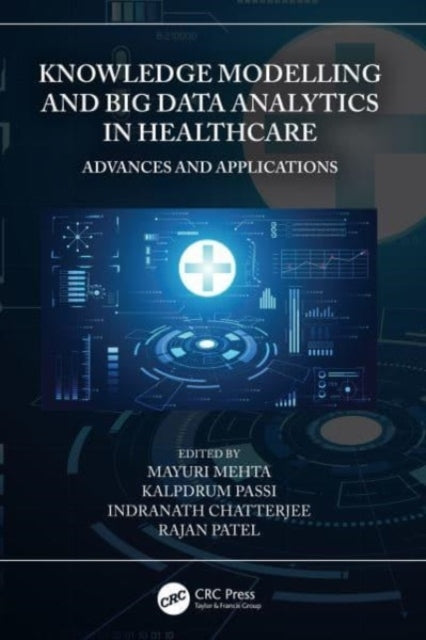 Knowledge Modelling And Big Data Analytics In Healthcare Adv