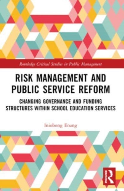 Risk Management And Public Service Reform Changing Governanc
