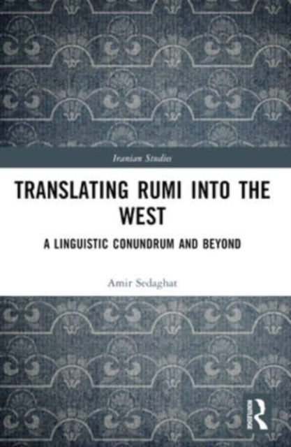 Translating Rumi Into The West A Linguistic Conundrum And Be