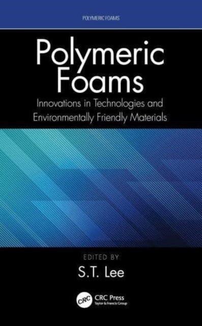 Polymeric Foams Innovations In Technologies And Environmenta