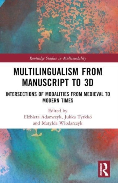 Multilingualism From Manuscript To 3D Intersections Of Modal
