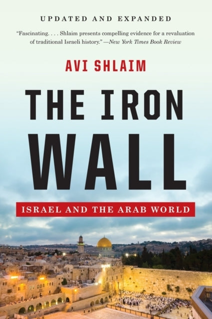 The Iron Wall - Israel and the Arab World