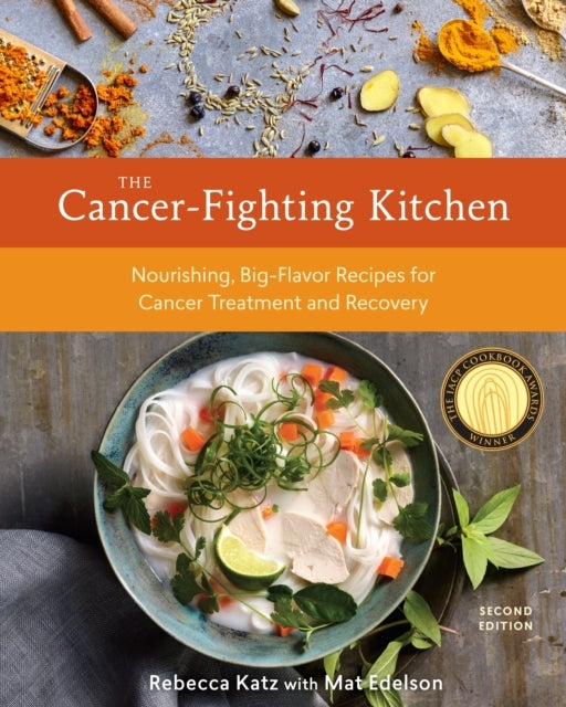 The Cancer-fighting Kitchen, Second Edition Nourishing, Big