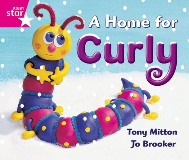 Rigby Star Guided Reception: Pink Level: A Home For Curly Pu