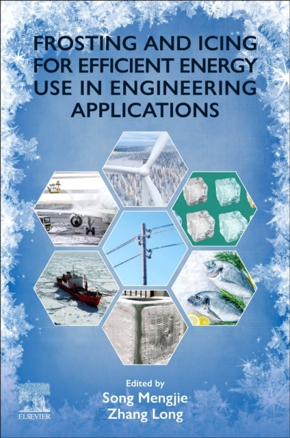 Frosting and Icing For Efficient Energy Use In Engineering A