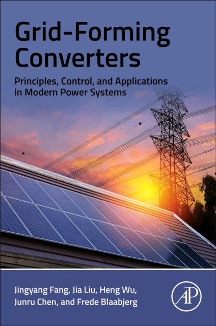 Grid-Forming Converters Principles, Control, And Application
