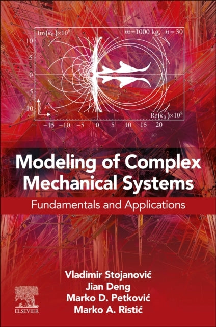 Modeling of Complex Mechanical Systems Fundamentals and Appl