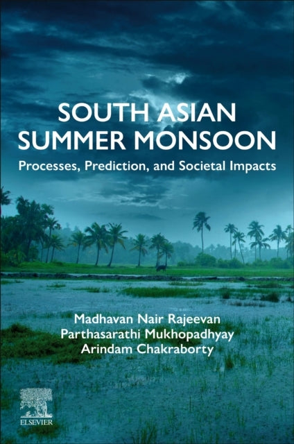 South Asian Summer Monsoon Processes, Prediction, And Societ