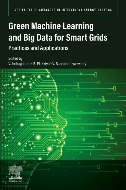 Green Machine Learning And Big Data For Smart Grids Practice