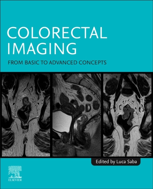 Colorectal Imaging From Basic To Advanced Concepts