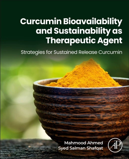 Curcumin Bioavailability and Sustainability As Therapeutic A