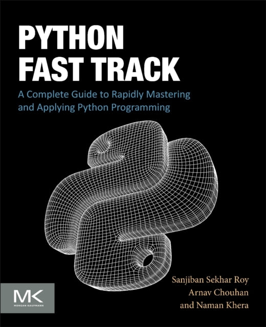 Python Fast Track A Complete Guide To Rapidly Mastering and