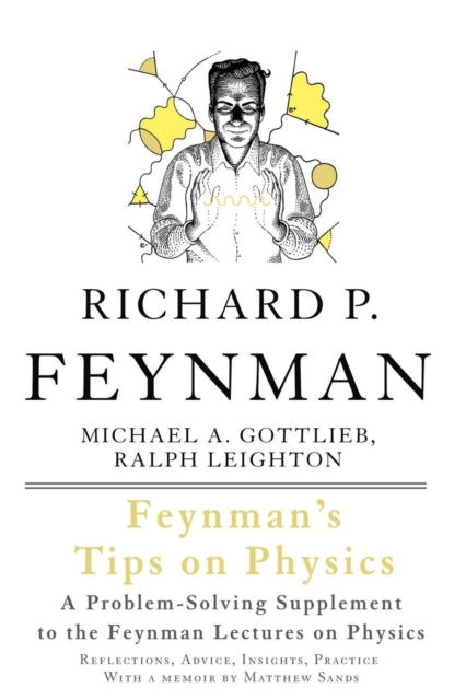 Feynman's Tips on Physicsreflections Advice Insights Prac