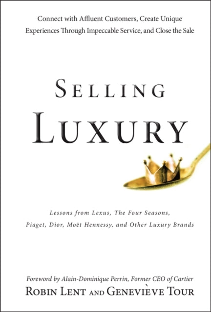 Selling Luxury Connect With Affluent Customers, Create Uniqu
