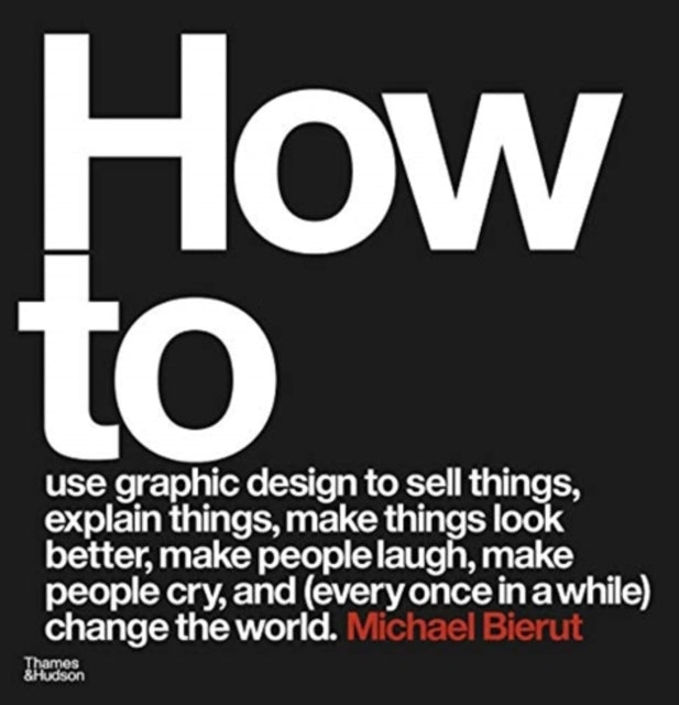 How to Use Graphic Design to Sell Things, Explain Things, Ma