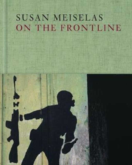 Susan Meiselas: on the Frontline