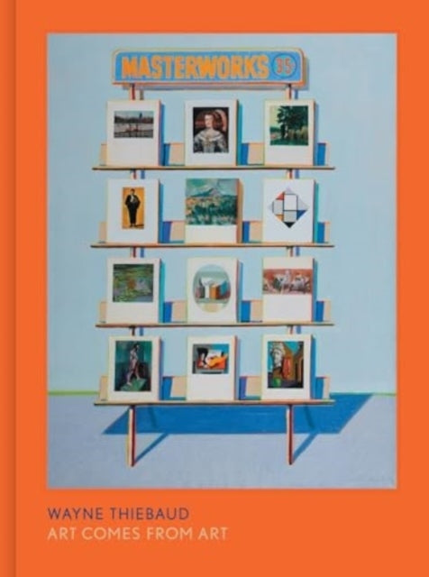 Wayne Thiebaud Art Comes From Art