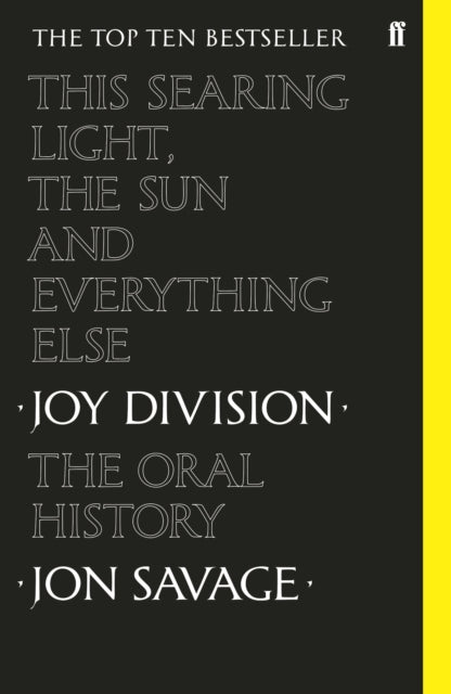 This Searing Light, the Sun and Everything Else Joy Division