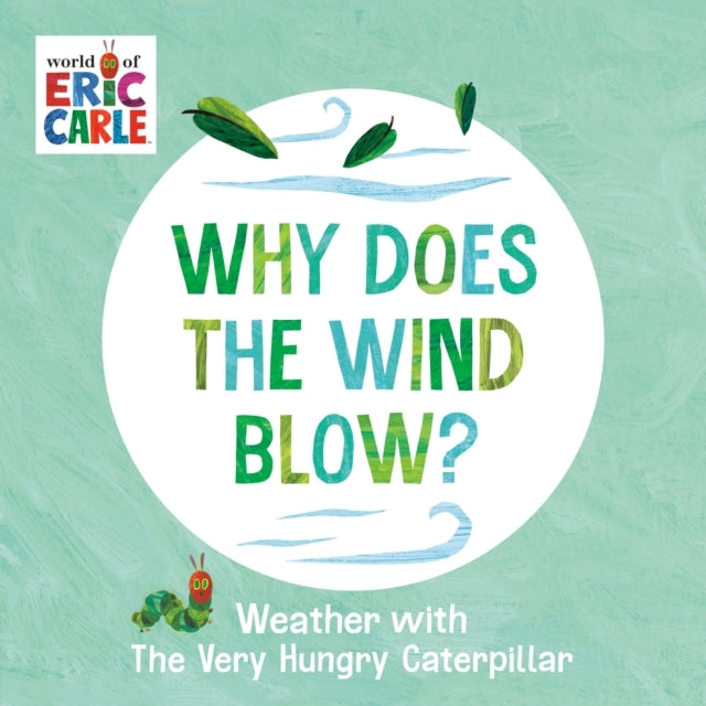 Why Does The Wind Blow? Weather With The Very Hungry Caterpi