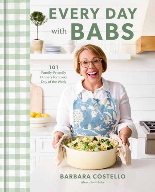 Every Day With Babs Family-friendly Dinners for Every Da