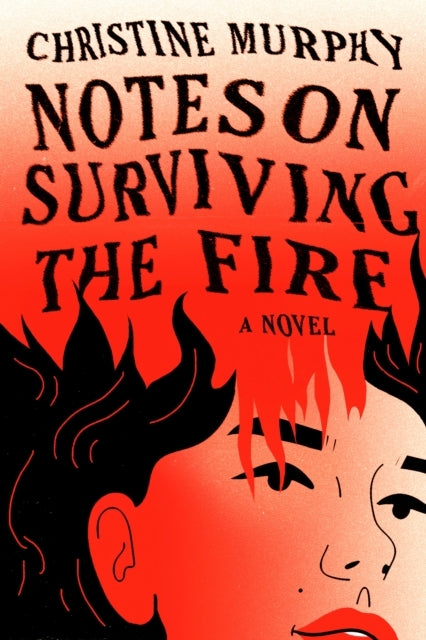 Notes On Surviving The Fire