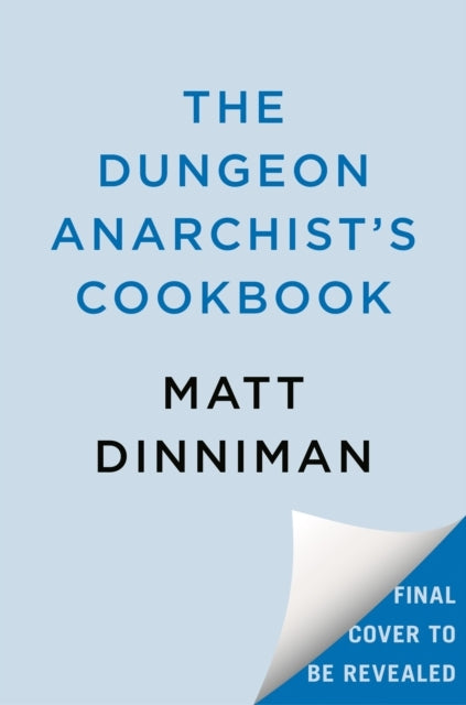 The Dungeon Anarchist'S Cookbook