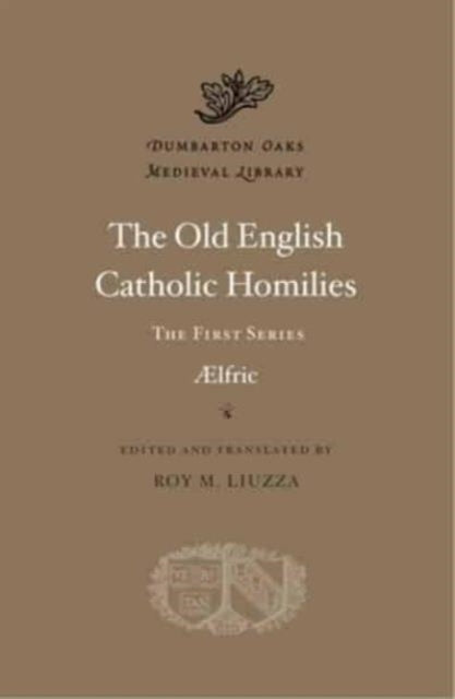 The Old English Catholic Homilies The First Series