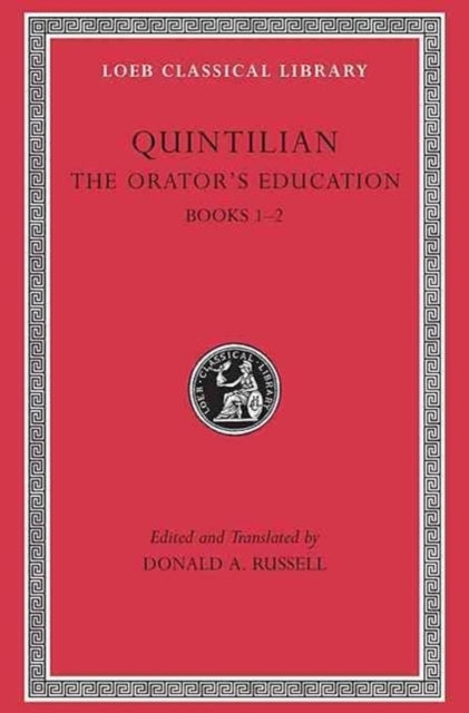 The Orator’s Education, Volume I