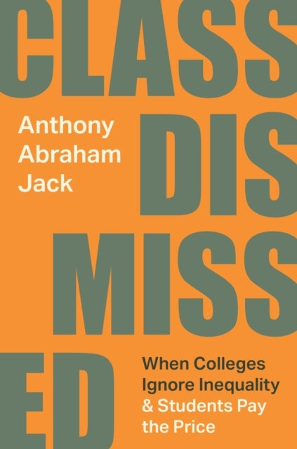 Class Dismissed When Colleges Ignore Inequality And Students