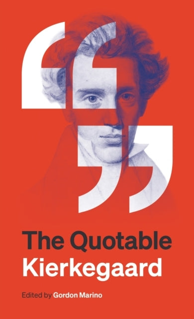 The Quotable KierkegAArd