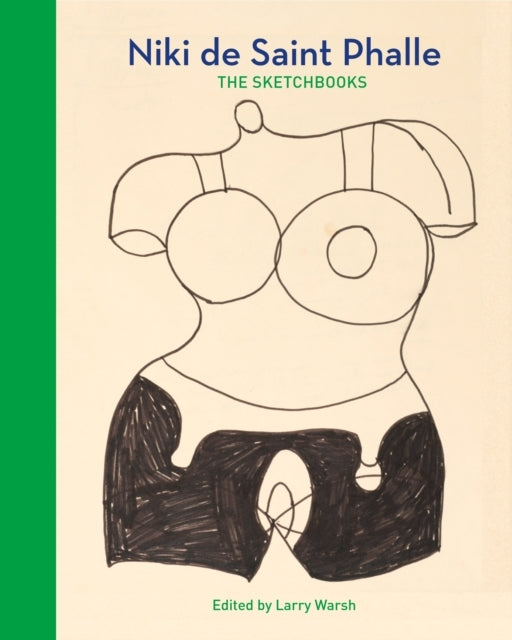 Niki De Saint Phalle The Sketchbooks