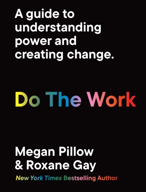 Do The Work A Guide To Understanding Power And Creating Chan