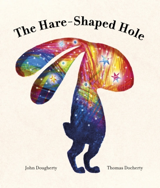 The Hare-Shaped Hole The Award-Winning Picture Book