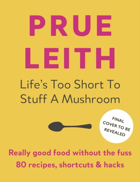 Life's Too Short to Stuff a Mushroom