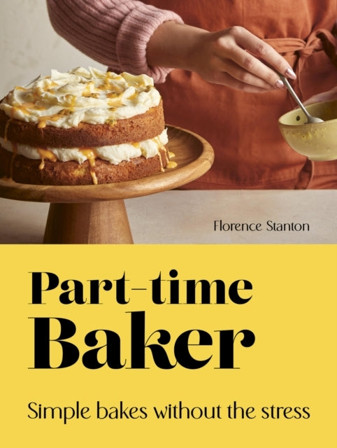 Part-Time Baker Simple Bakes Without The Stress