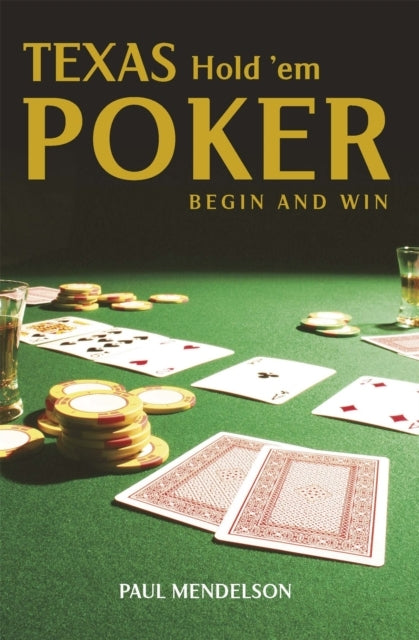Texas Hold 'em Poker: Begin and Win