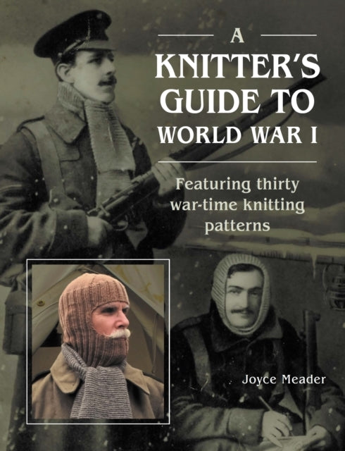 A Knitter’S Guide To World War 1 Featuring Thirty War-Time K