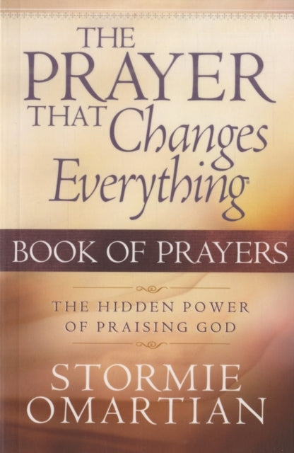The Prayer That Changes Everything Book of Prayers the Hidde
