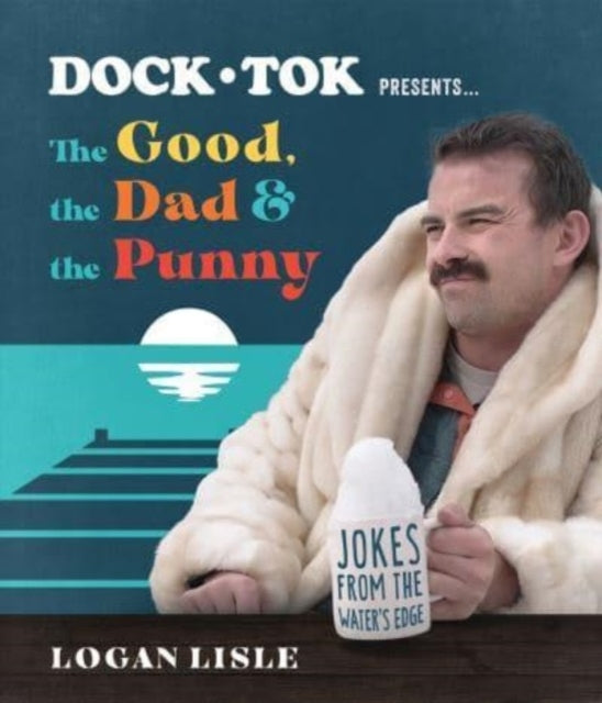 Dock Tok Presents...The Good, the Dad, and the Punny