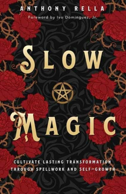 Slow Magic Cultivate Lasting Transformation Through Spellwor