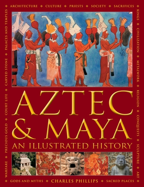 Aztec and Maya: an Illustrated History