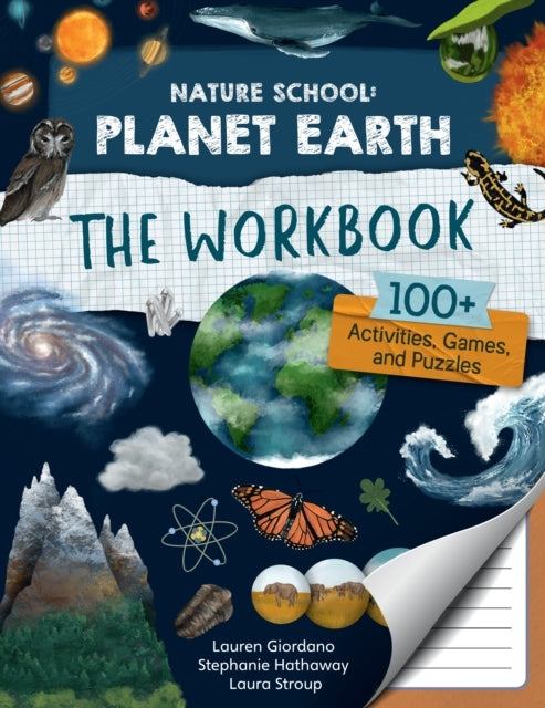 Nature School: Planet Earth: The Workbook 100+ Activities, G
