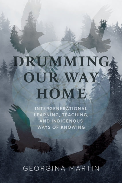 Drumming Our Way Home Intergenerational Learning, Teaching,