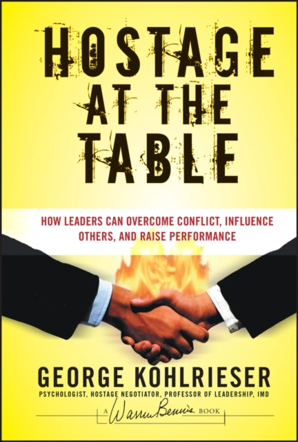 Hostage At The Table How Leaders Can Overcome Conflict, Infl