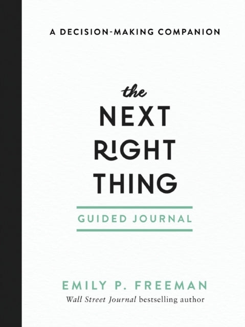 The Next Right Thing Guided Journal – a Decision–making Comp