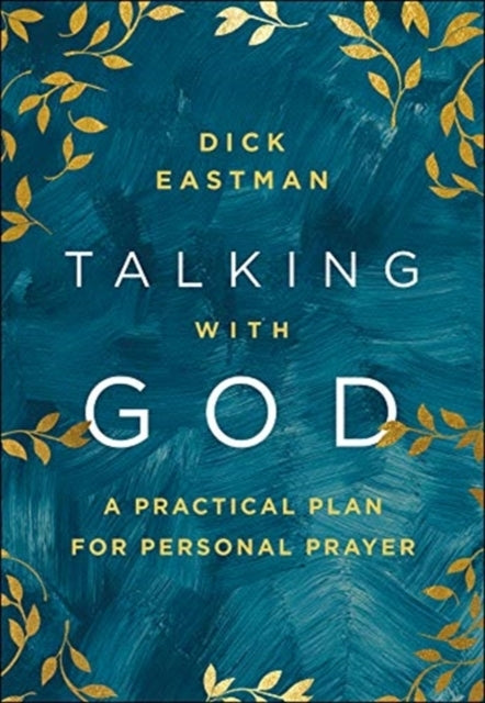 Talking With God – a Practical Plan for Personal Prayer